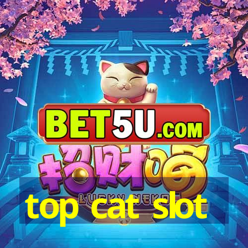 top cat slot