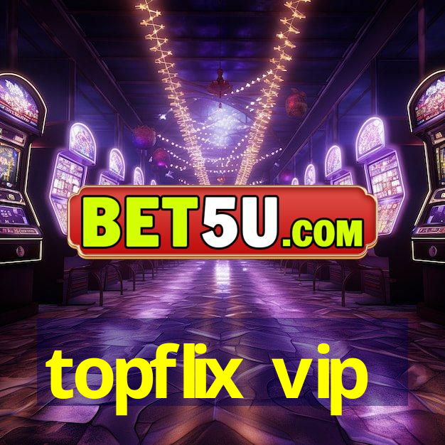 topflix vip