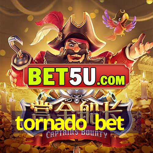 tornado bet