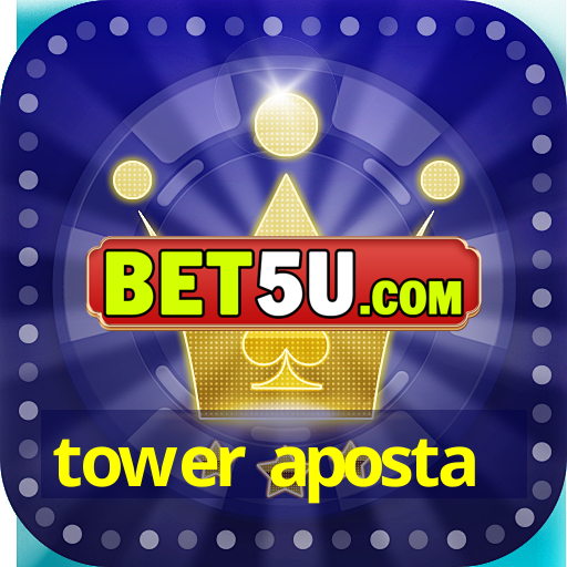 tower aposta