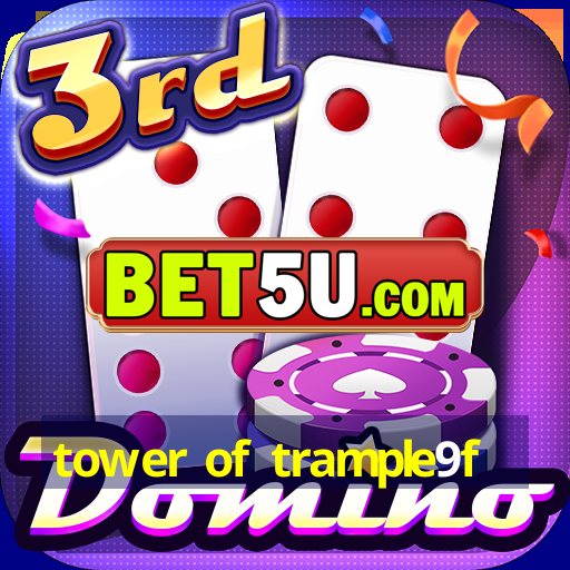 tower of trample9f