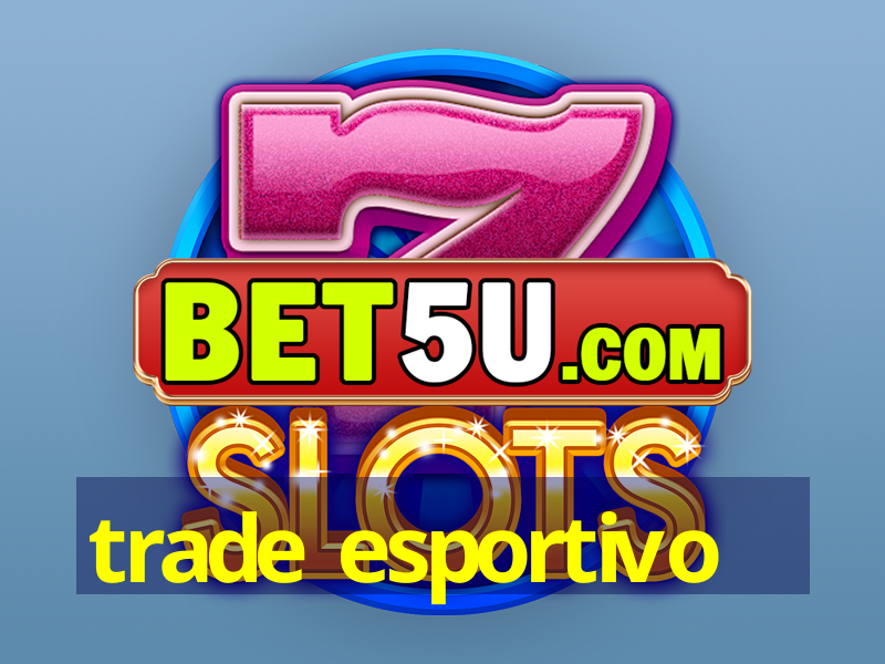 trade esportivo