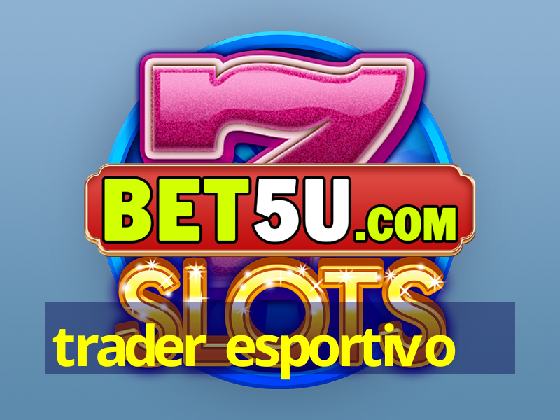 trader esportivo