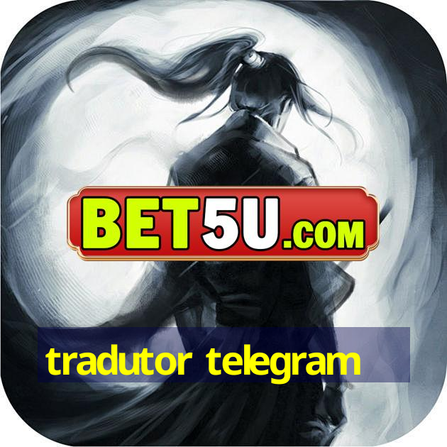 tradutor telegram