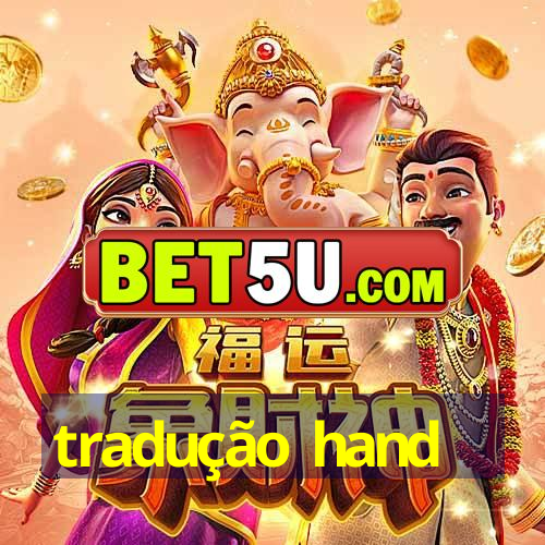 tradução hand