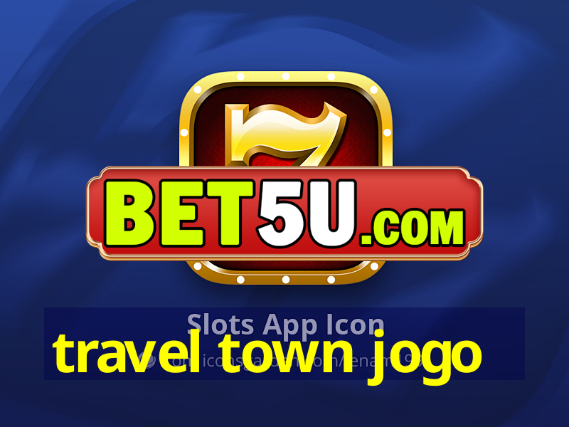 travel town jogo