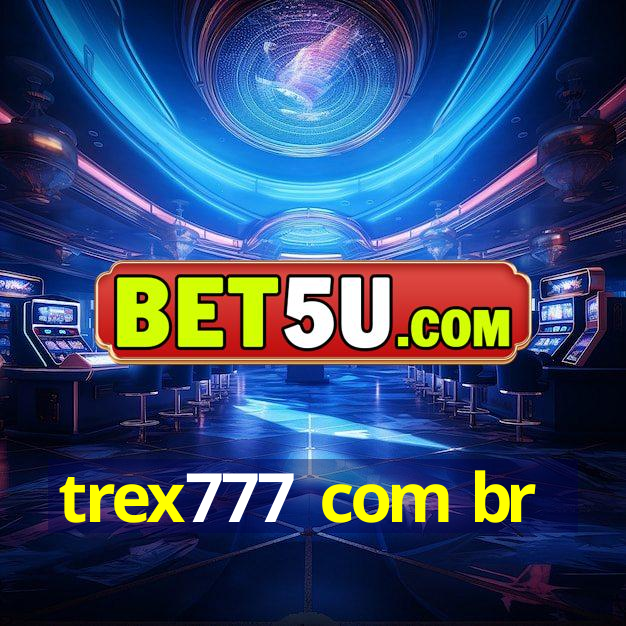 trex777 com br