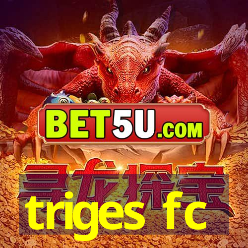 triges fc