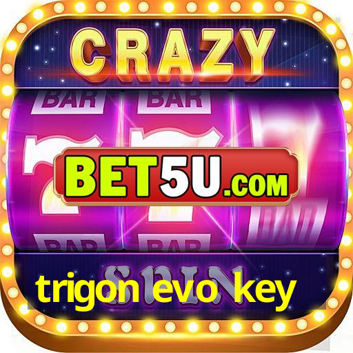 trigon evo key