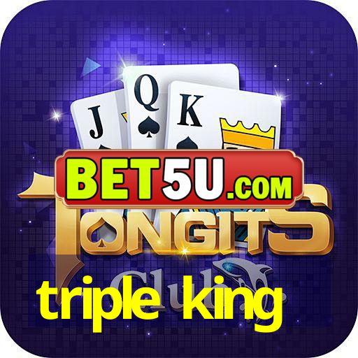 triple king