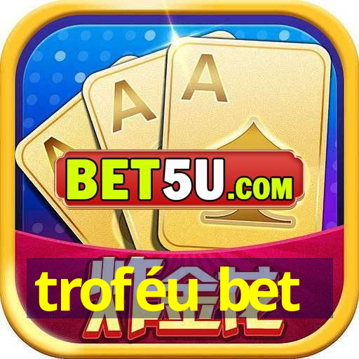 troféu bet