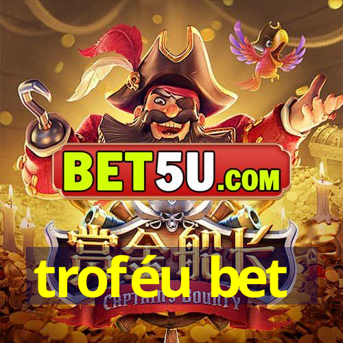 troféu bet