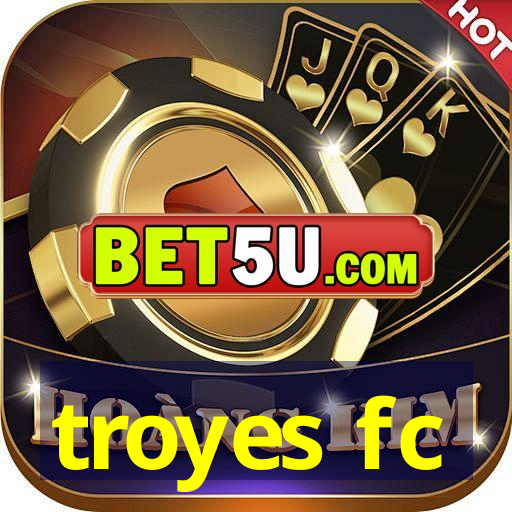 troyes fc