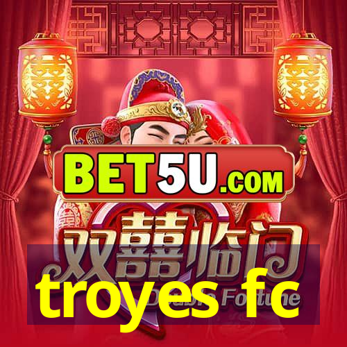 troyes fc