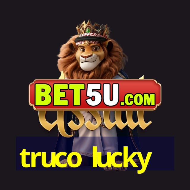 truco lucky