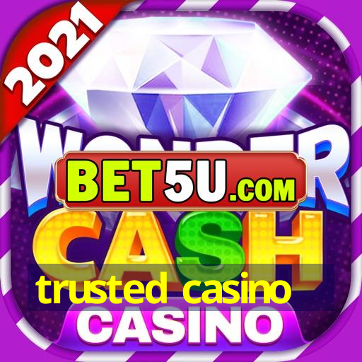 trusted casino