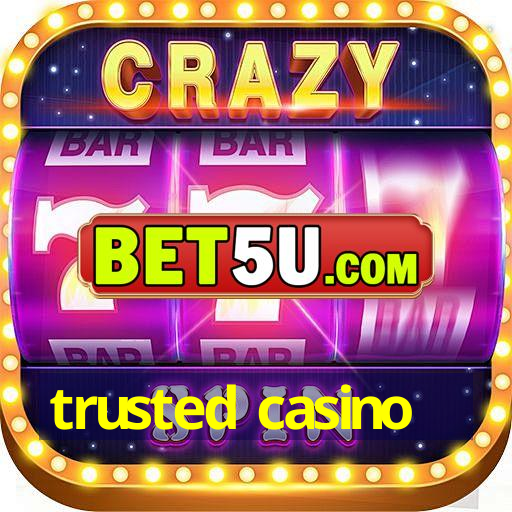 trusted casino