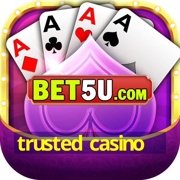 trusted casino