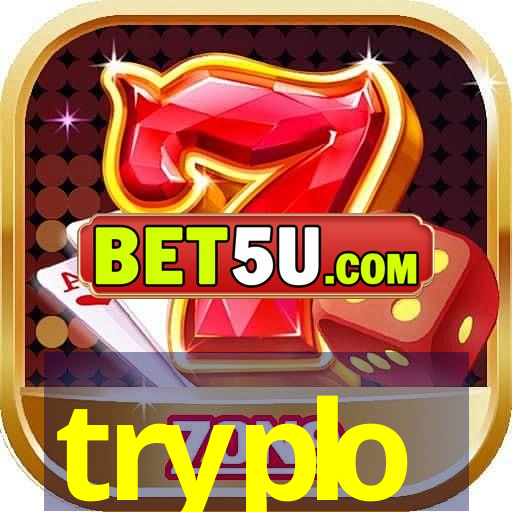 tryplo