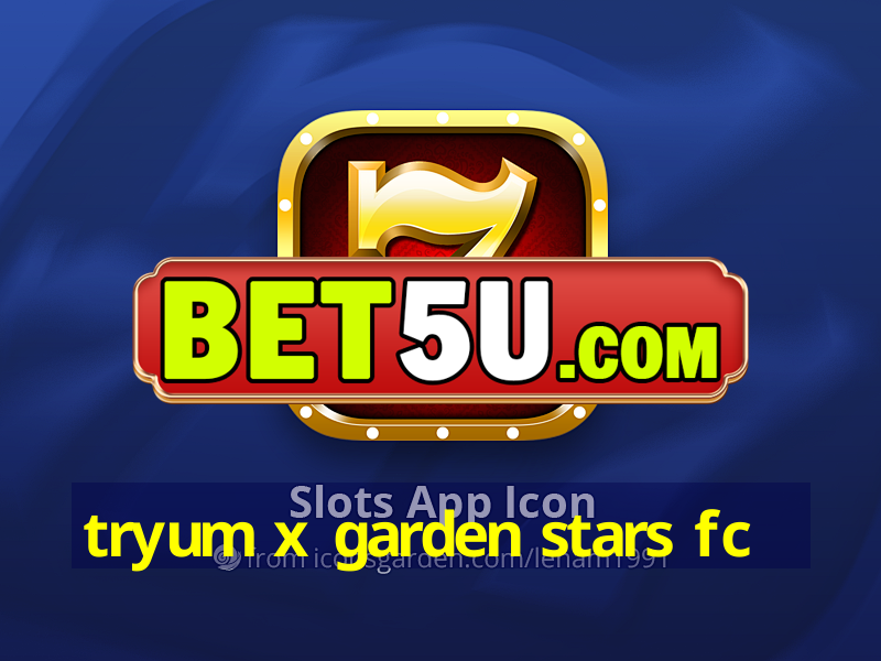 tryum x garden stars fc