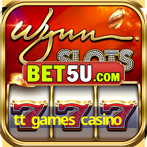 tt games casino