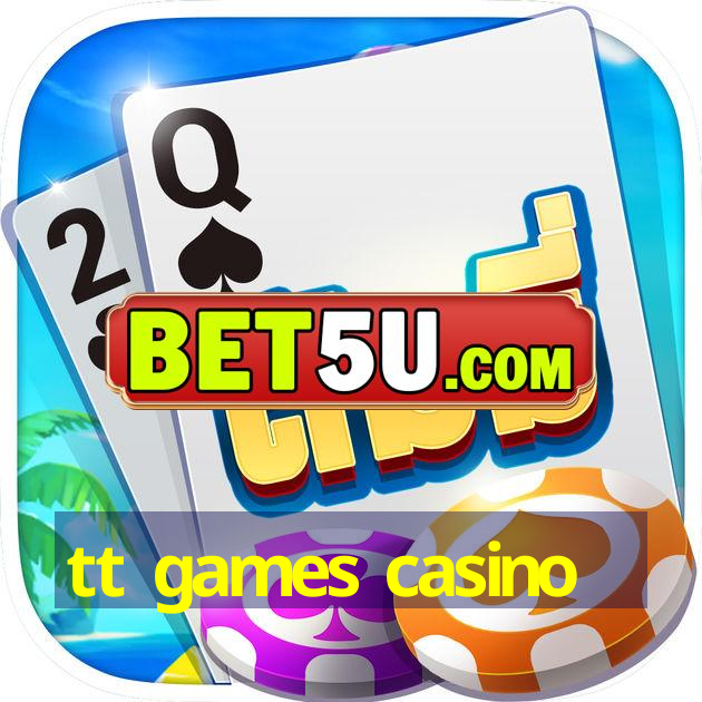 tt games casino