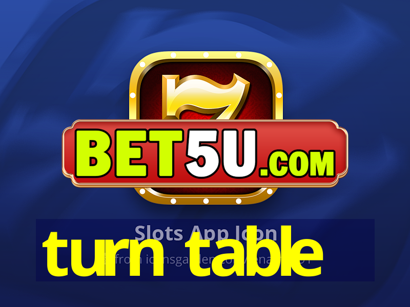 turn table