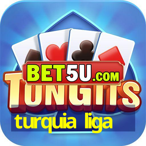 turquia liga