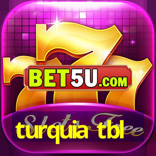 turquia tbl