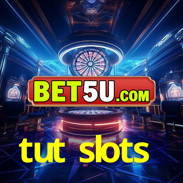 tut slots