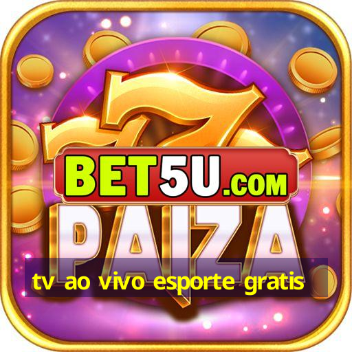 tv ao vivo esporte gratis