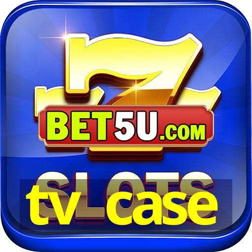 tv case