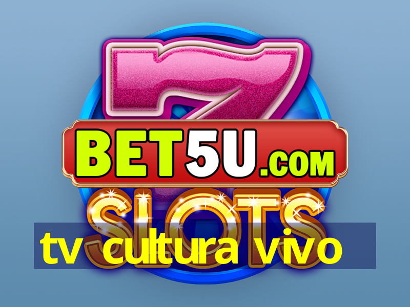 tv cultura vivo