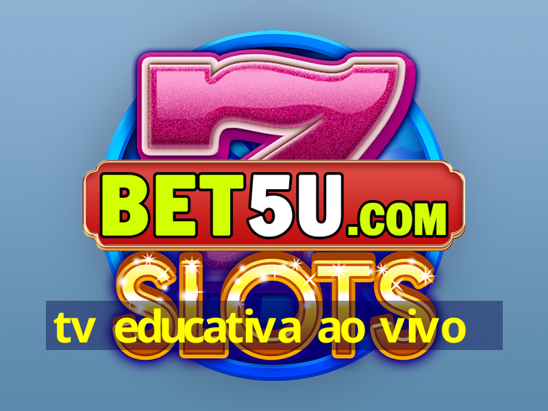 tv educativa ao vivo