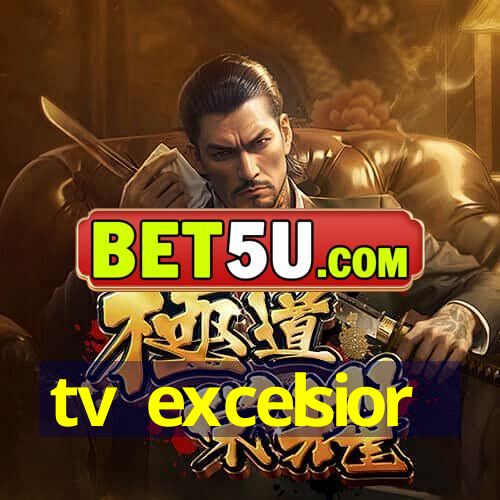 tv excelsior