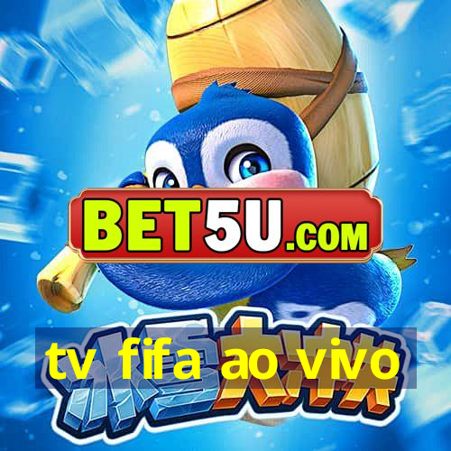 tv fifa ao vivo