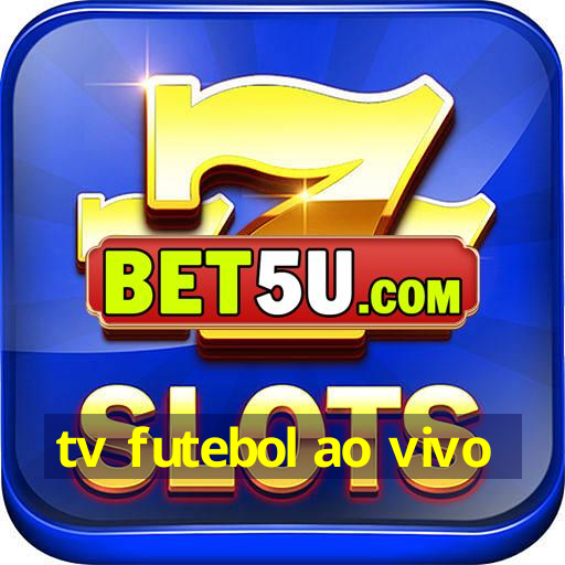 tv futebol ao vivo