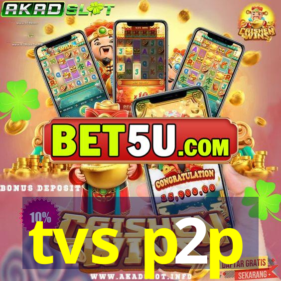 tvs p2p