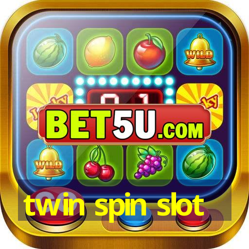 twin spin slot