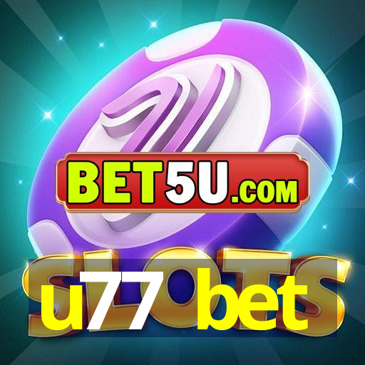 u77 bet