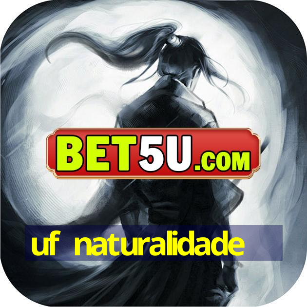 uf naturalidade