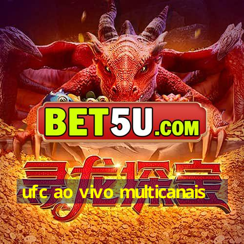 ufc ao vivo multicanais