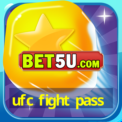 ufc fight pass