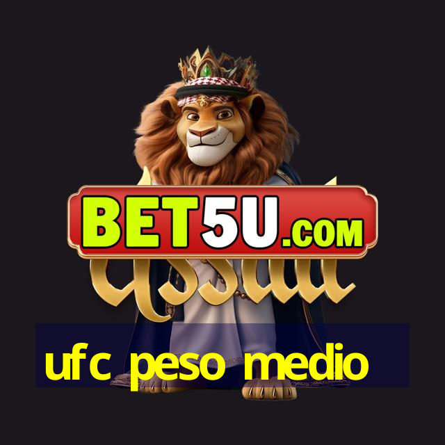 ufc peso medio