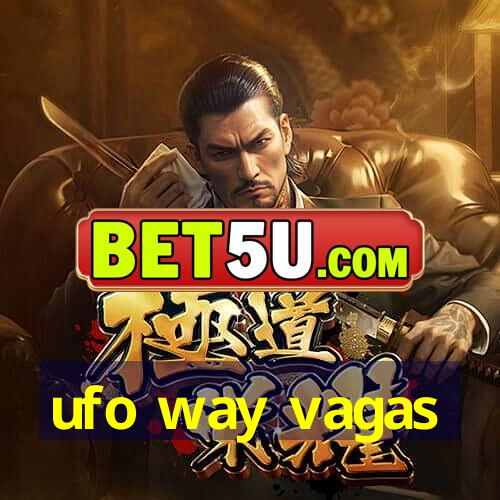 ufo way vagas