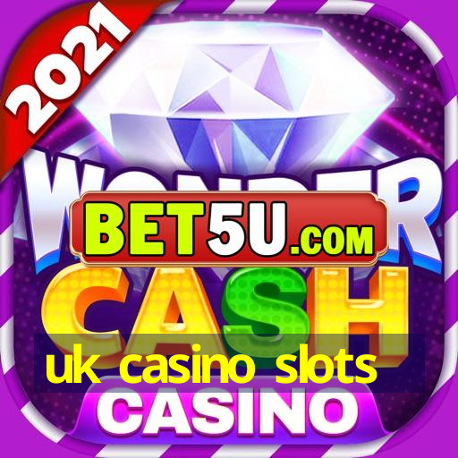 uk casino slots