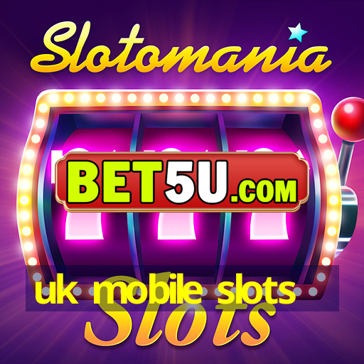 uk mobile slots