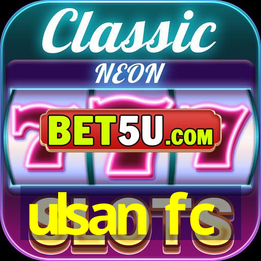 ulsan fc