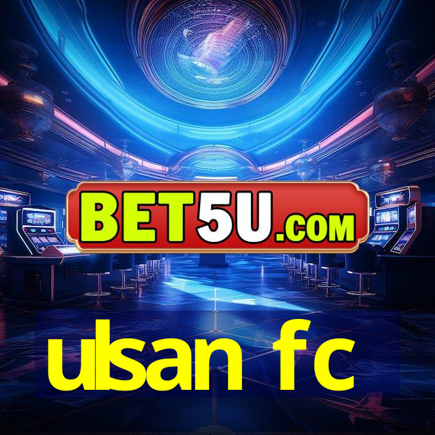 ulsan fc