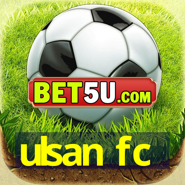 ulsan fc